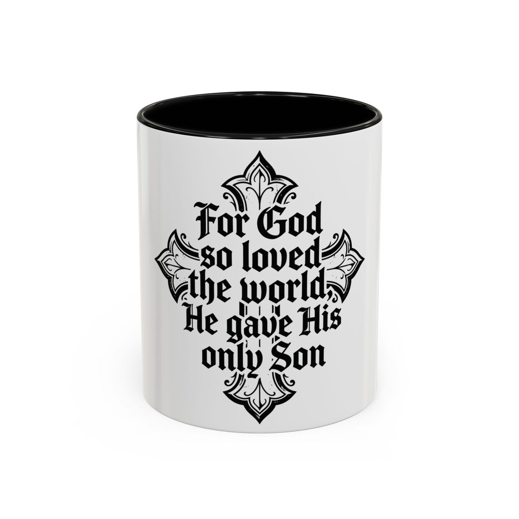 Christian Cross Coffee Mug — "For God so loved the world, He gave His only Son" (11/15oz)