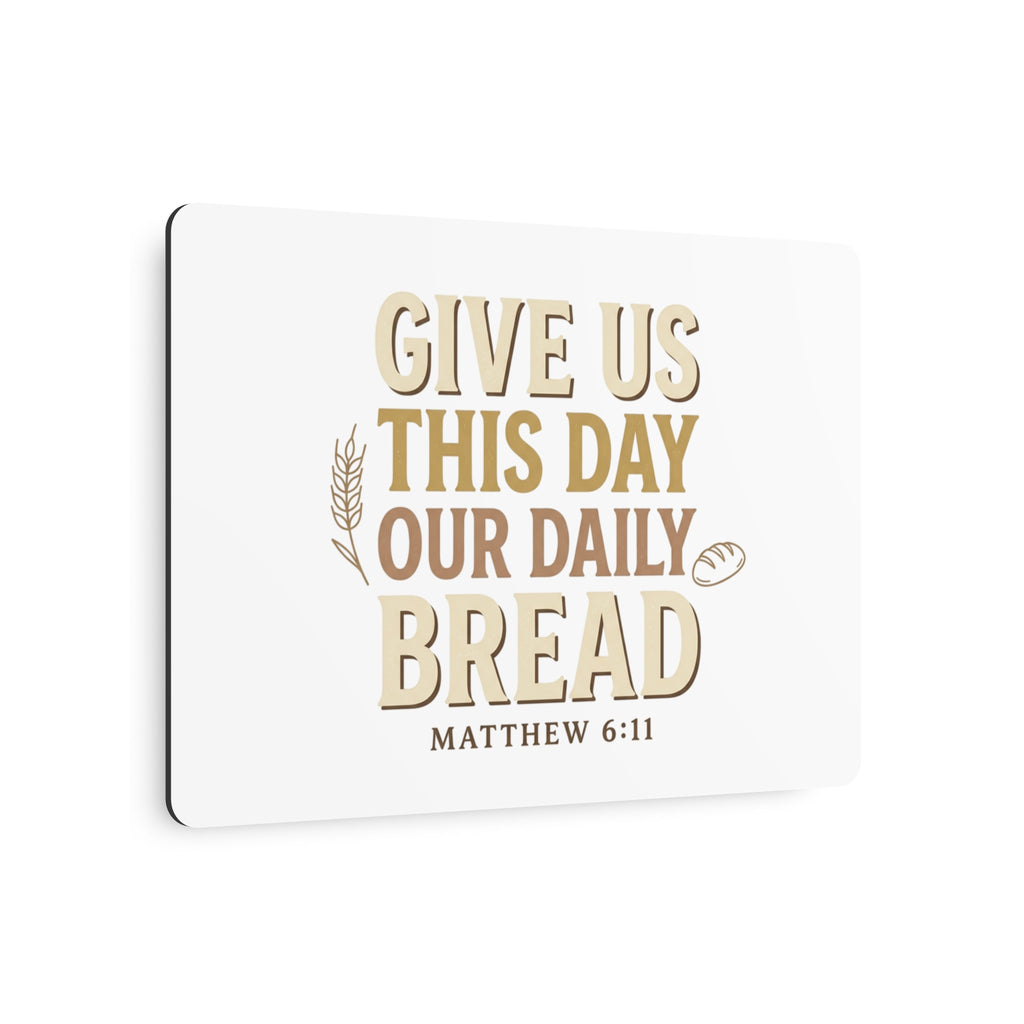Metal Art Sign - "Give Us This Day Our Daily Bread" Matthew 6:11 | Rustic Christian Wall Decor