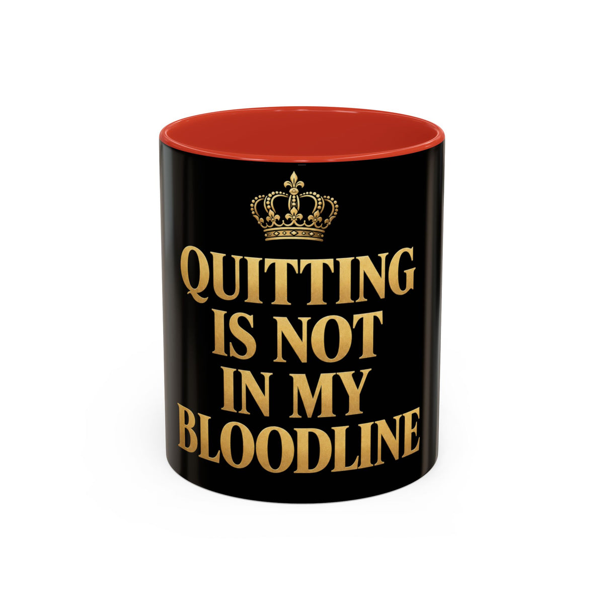 Quitting Is Not In My Bloodline Coffee Mug