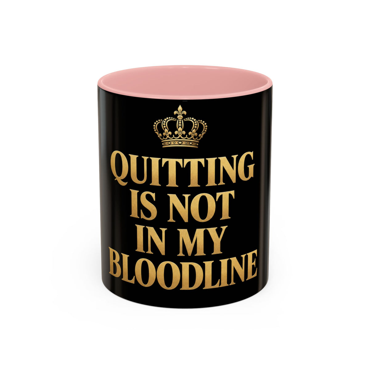 Quitting Is Not In My Bloodline Coffee Mug
