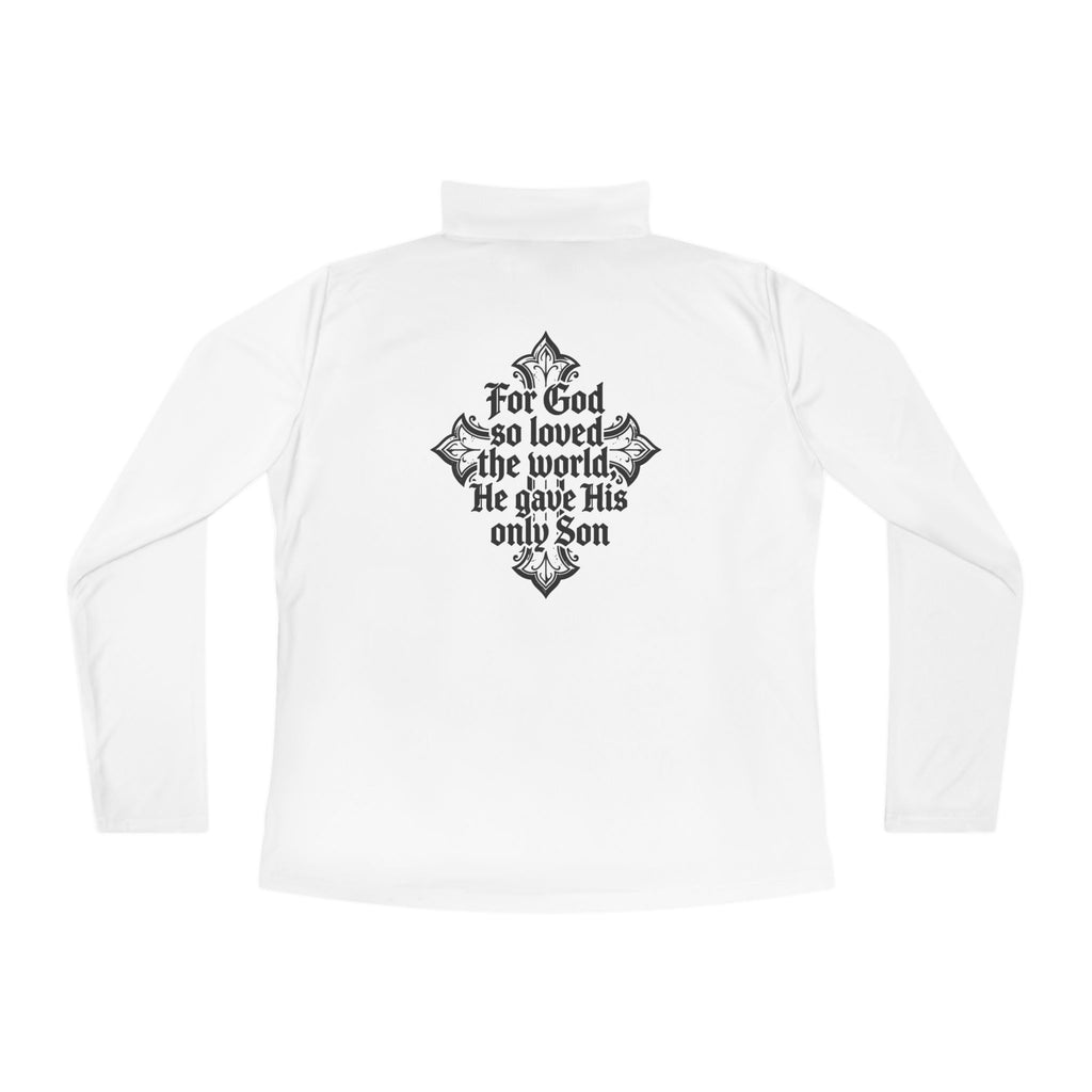 Ladies Quarter-Zip Pullover with Cross "For God So Loved the World" Christian Graphic