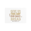 Metal Art Sign - "Give Us This Day Our Daily Bread" Matthew 6:11 | Rustic Christian Wall Decor