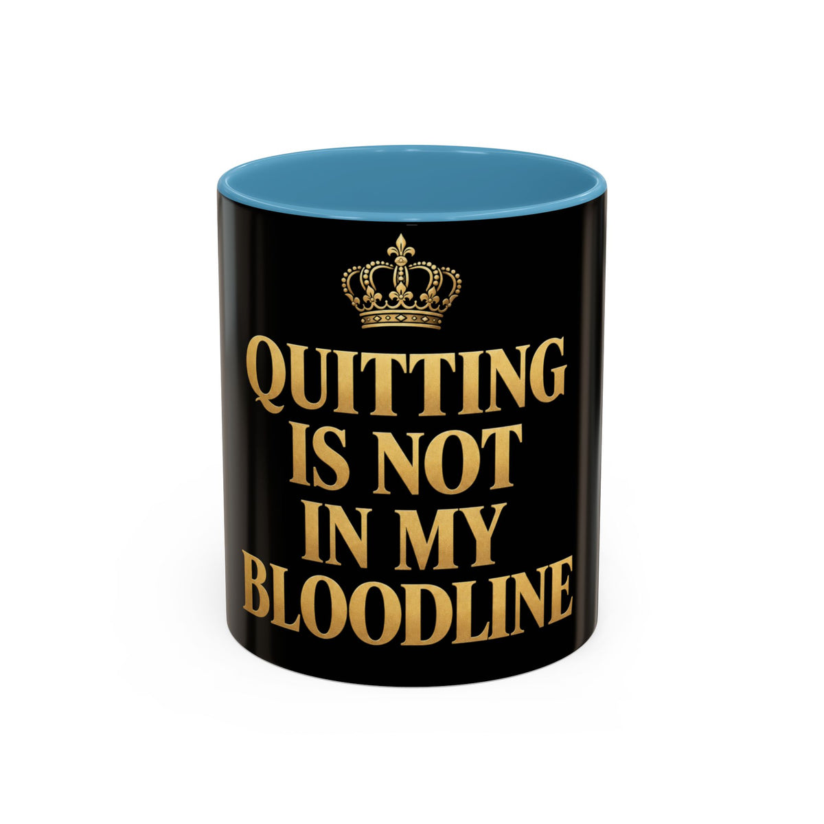 Quitting Is Not In My Bloodline Coffee Mug