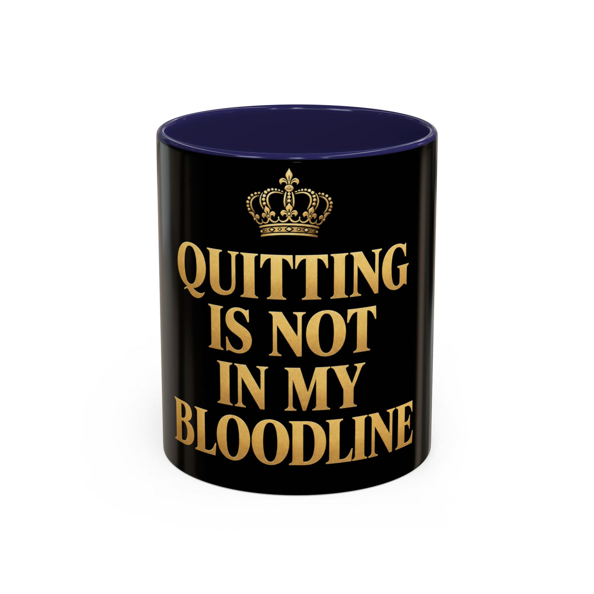 Quitting Is Not In My Bloodline Coffee Mug
