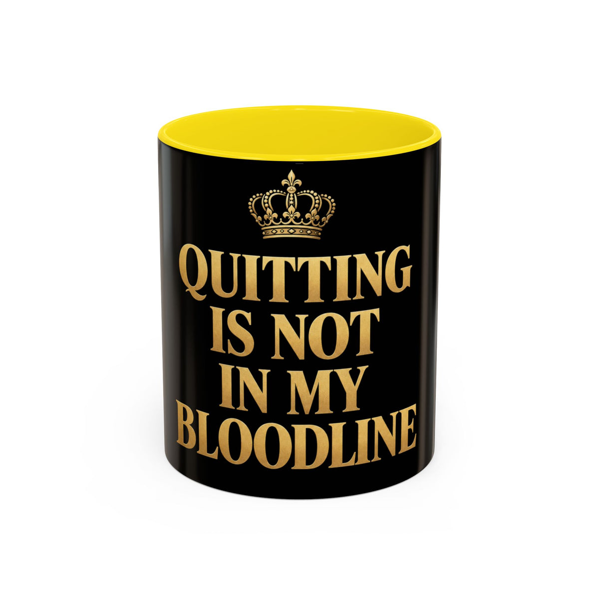 Quitting Is Not In My Bloodline Coffee Mug