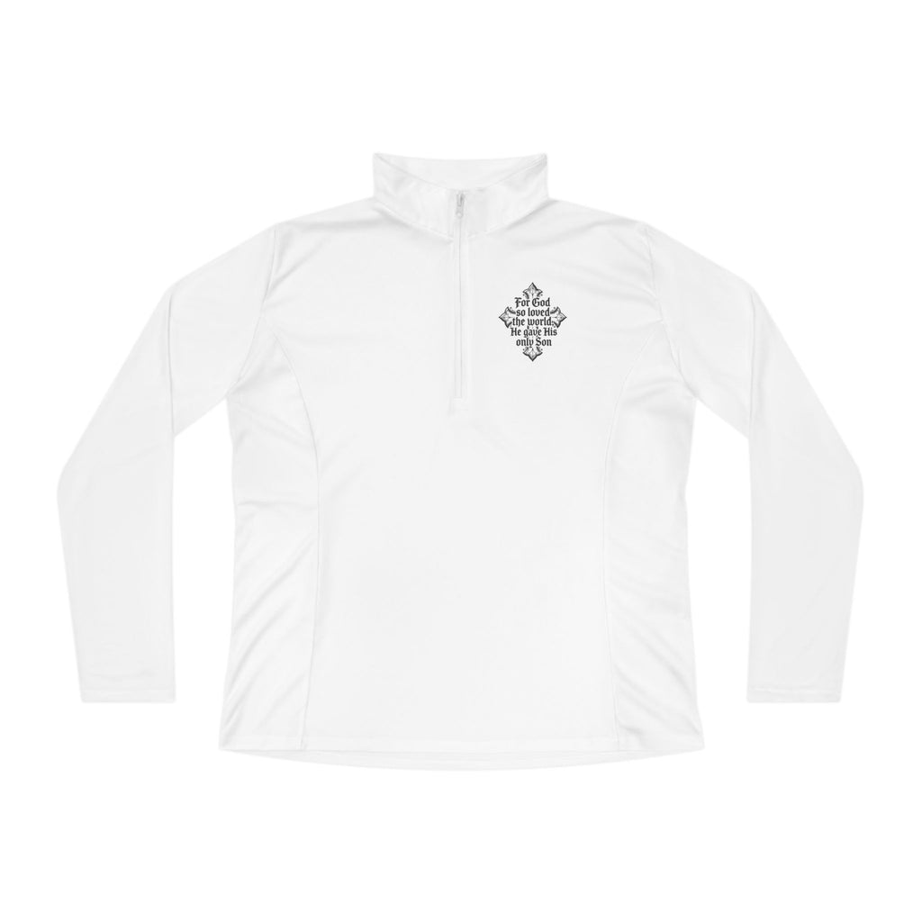 Ladies Quarter-Zip Pullover with Cross "For God So Loved the World" Christian Graphic