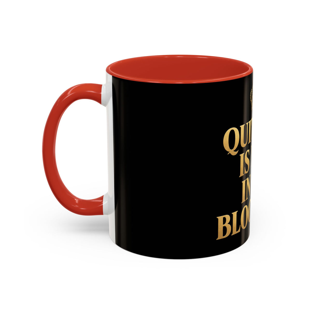 Quitting Is Not In My Bloodline Coffee Mug