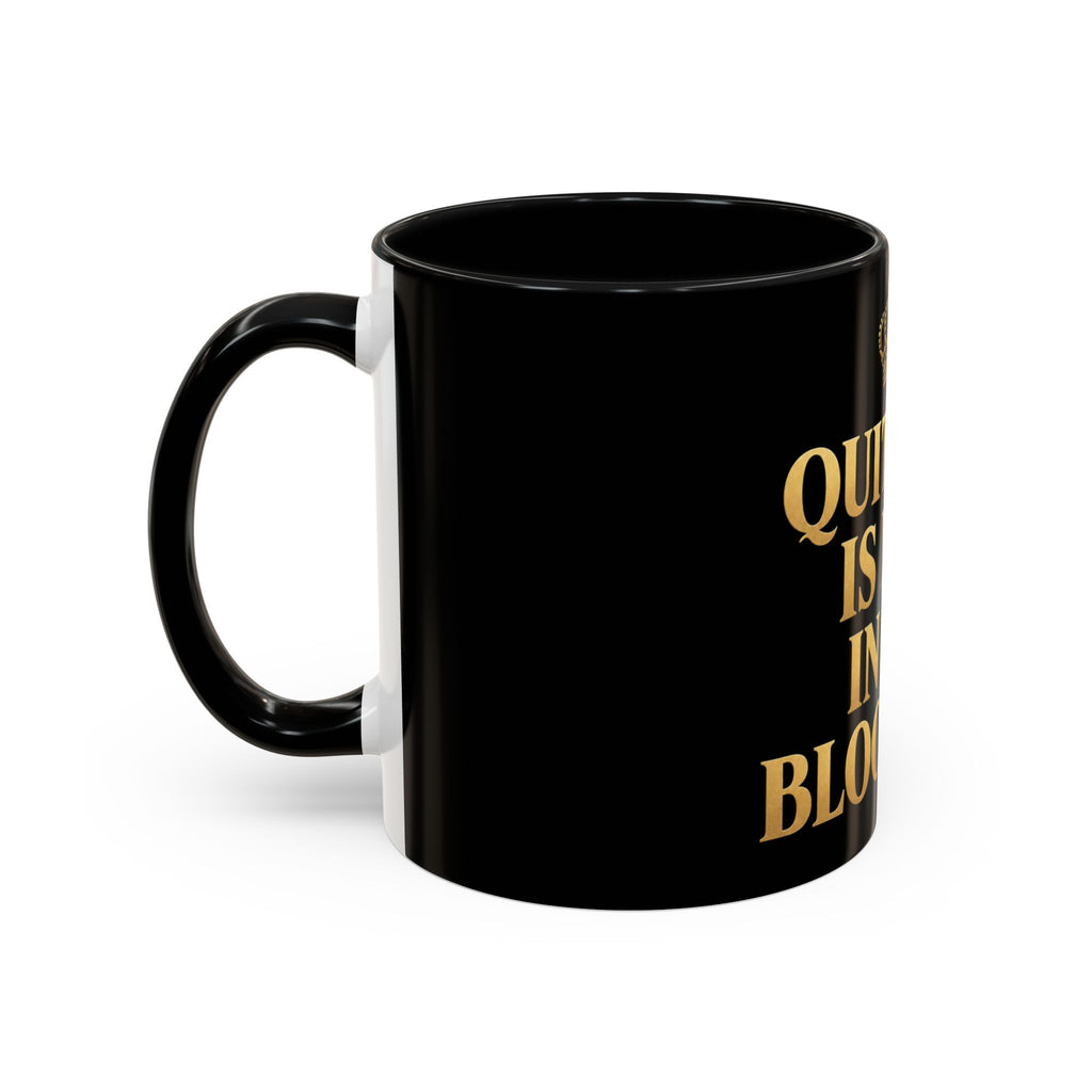Quitting Is Not In My Bloodline Coffee Mug