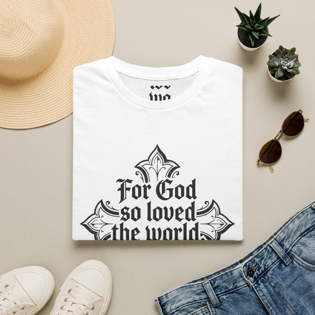 For God So Loved the World T-Shirt – John 3:16
