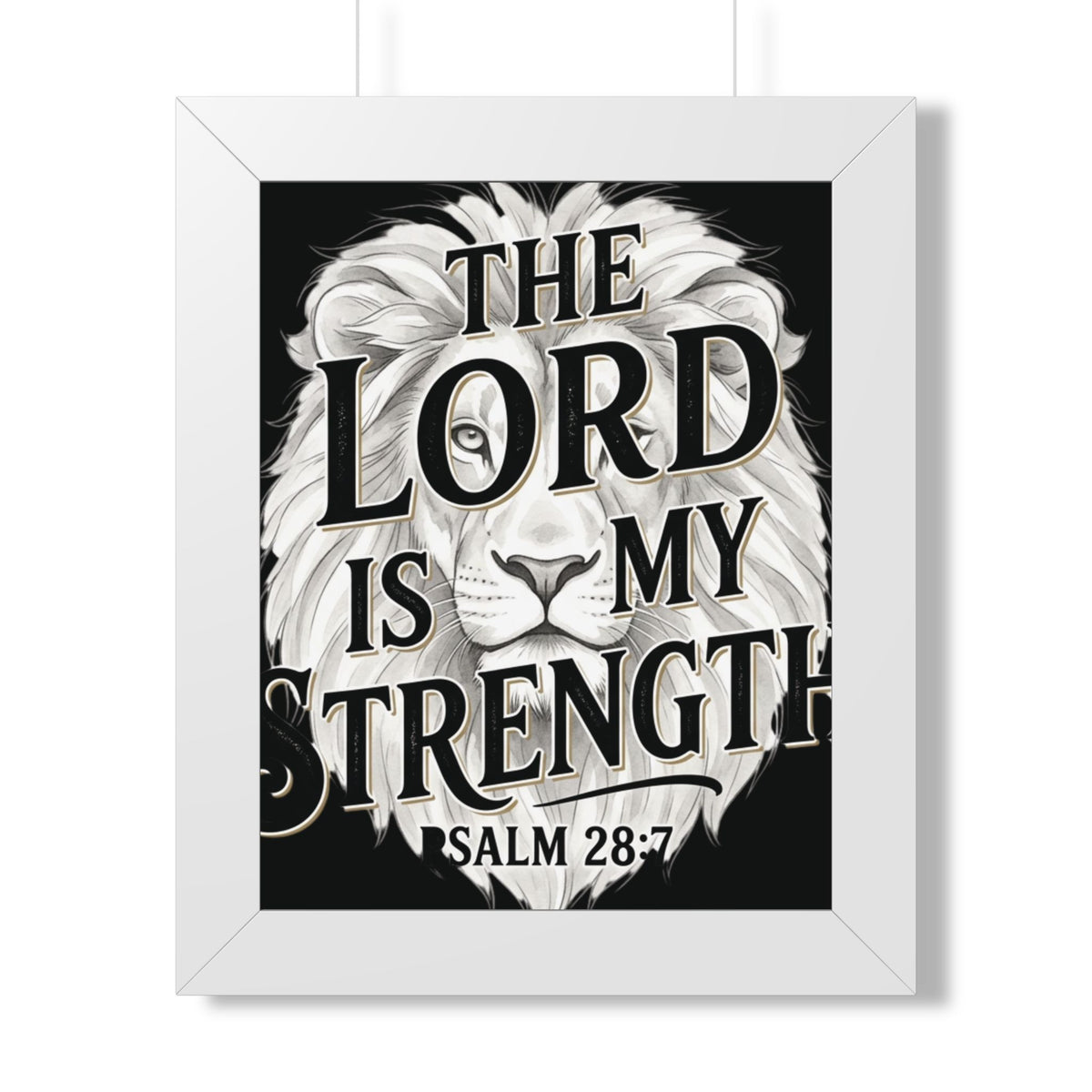 Framed Poster – “The Lord Is My Strength” Psalm 28:7 Christian Wall Art
