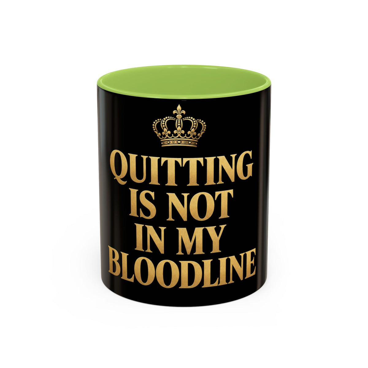 Quitting Is Not In My Bloodline Coffee Mug