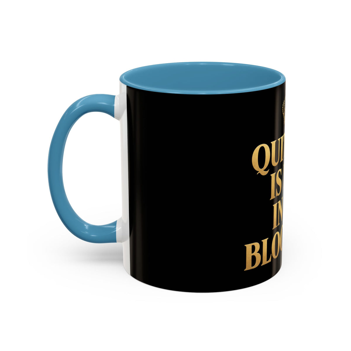 Quitting Is Not In My Bloodline Coffee Mug