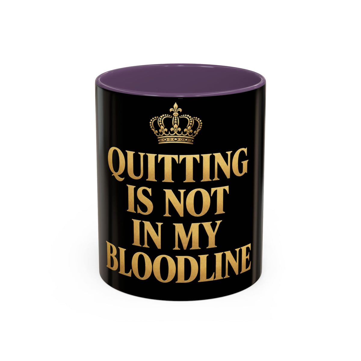 Quitting Is Not In My Bloodline Coffee Mug