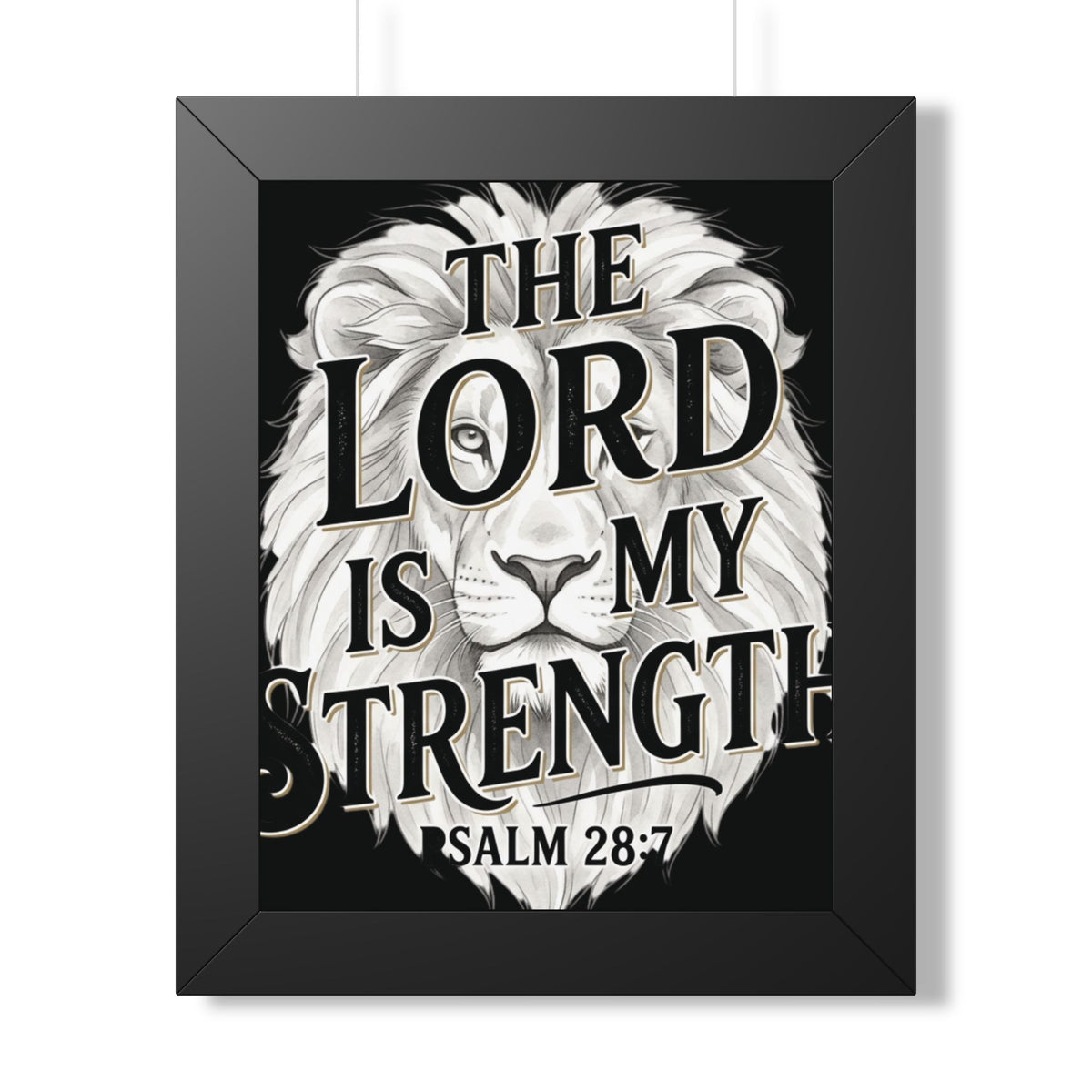 Framed Poster – “The Lord Is My Strength” Psalm 28:7 Christian Wall Art